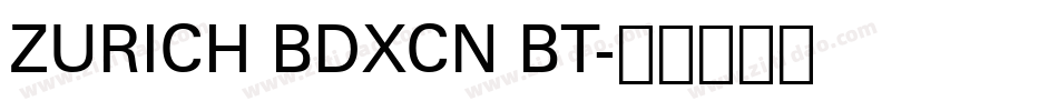 ZURICH BDXCN BT字体转换